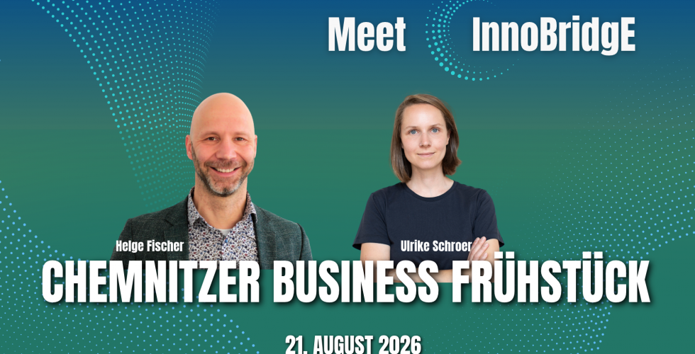 Chemnitzer Business Frühstück: InnoBridgE geht raus in die Praxis!