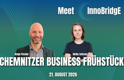 Chemnitzer Business Frühstück: InnoBridgE trifft die Praxis!